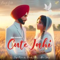Cute Jahi Deep Karan MP3 Song, Cute Jahi Album