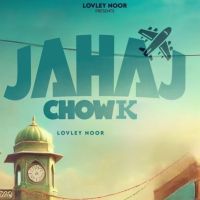 Jahaj Chowk Lovely Noor MP3 Song, Jahaj Chowk Album