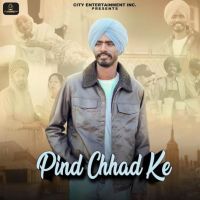 Pind Chhad Ke Gursewak Pakhoke MP3 Song, Pind Chhad Ke Album