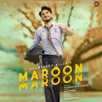 Download Maroon Maroon Kulwinder Billa mp3 song, Maroon Maroon lyrics