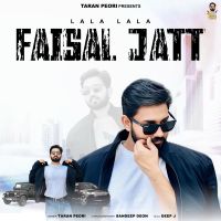 Download Faisal Jatt (LaLa LaLa) Taran Peori mp3 song, Faisal Jatt (LaLa LaLa) lyrics