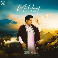 Mohtaaj Kamal Khan MP3 Song, Mohtaaj Album