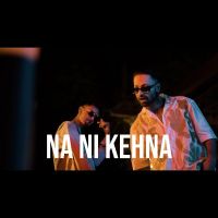 Na Ni Kehna A Bazz, Asli KP MP3 Song, Na Ni Kehna Album