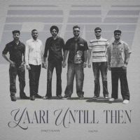 Yaari Until Then Romey Maan MP3 Song, Yaari Until Then Album