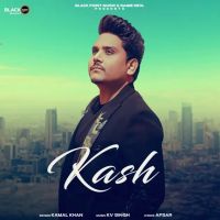 Kash Kamal Khan MP3 Song, Kash Album