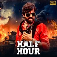 HALF HOUR Masoom Sharma MP3 Song, HALF HOUR Album