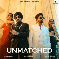 Unmatched Manavgeet Gill MP3 Song, Unmatched Album