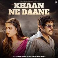 Khaan Ne Daane Masoom Sharma, Ashu Twinkle MP3 Song, Khaan Ne Daane Album