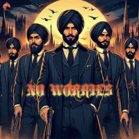 No Worries Deep Karan MP3 Song, No Worries Album