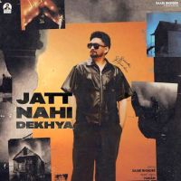 Jatt Nahi Dekhya Saabi Bhinder MP3 Song, Jatt Nahi Dekhya Album