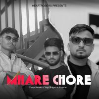Mhare Chore Deep Ronak, Yogi Rajput, Rapstar MP3 Song, Mhare Chore Album