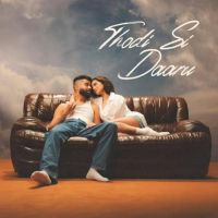 Download Thodi Si Daaru AP Dhillon mp3 song, Thodi Si Daaru lyrics