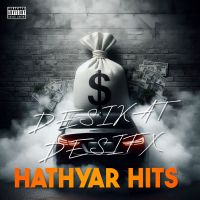 Hathyar Hits Desifx, Desikat, Dr Desi MP3 Song, Hathyar Hits Album