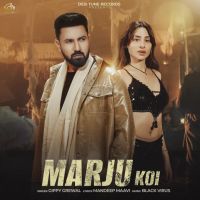 Marju Koi Gippy Grewal MP3 Song, Marju Koi Album