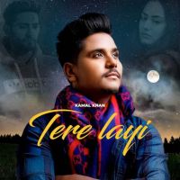 Tere Layi Kamal Khan MP3 Song, Tere Layi Album