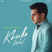 Download Khulle Waal Armaan Bedil mp3 song, Khulle Waal lyrics