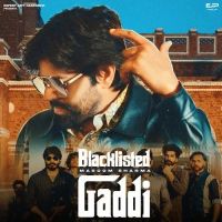 Blacklisted Gaddi Masoom Sharma MP3 Song, Blacklisted Gaddi Album