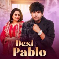 Desi Pablo Sadhpuri MP3 Song, Desi Pablo Album