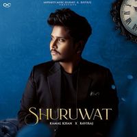 Shuruwat Kamal Khan MP3 Song, Shuruwat Album