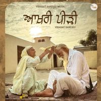 Aakhri Peerhi Virasat Sandhu MP3 Song, Aakhri Peerhi Album