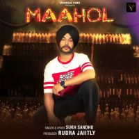 Maahol Sukh Sandhu MP3 Song, Maahol Album