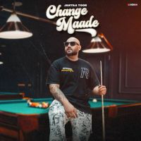 Change Maade Janta Toor MP3 Song, Change Maade Album