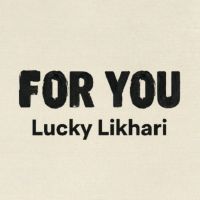 For You Lucky Likhari MP3 Song, For You Album