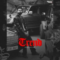Trend Shooter Kahlon MP3 Song, Trend Album