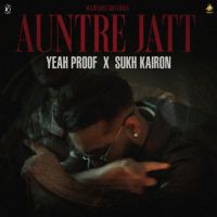 Auntre Jatt Yeah Proof MP3 Song, Auntre Jatt Album