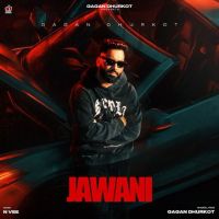 Jawani Gagan Dhurkot MP3 Song, Jawani Album