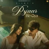 Pyaar Ho Gya Filmy MP3 Song, Pyaar Ho Gya Album