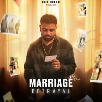 Marriage Betrayal Deep Chahal MP3 Song, Marriage Betrayal Album