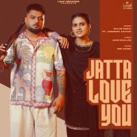 Jatta Love You Gulab Sidhu MP3 Song, Jatta Love You Album