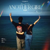 Another Girl Mannat Noor MP3 Song, Another Girl Album