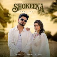 Shokeena Arav Sidhu MP3 Song, Shokeena Album