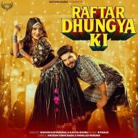 Raftar Dhungya Ki Somvir Kathurwal, Kavita Shobu MP3 Song, Raftar Dhungya Ki Album