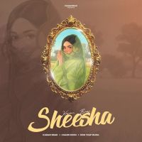Sheesha Karam Brar MP3 Song, Sheesha Album
