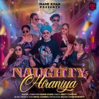 Naughty Hiraniya Mame Khan MP3 Song, Naughty Hiraniya Album